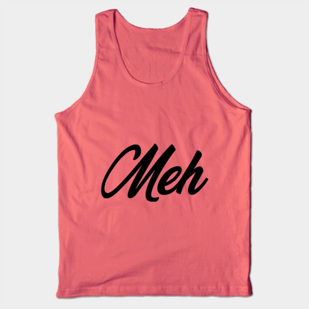 Meh Tank Top by qwertyyy